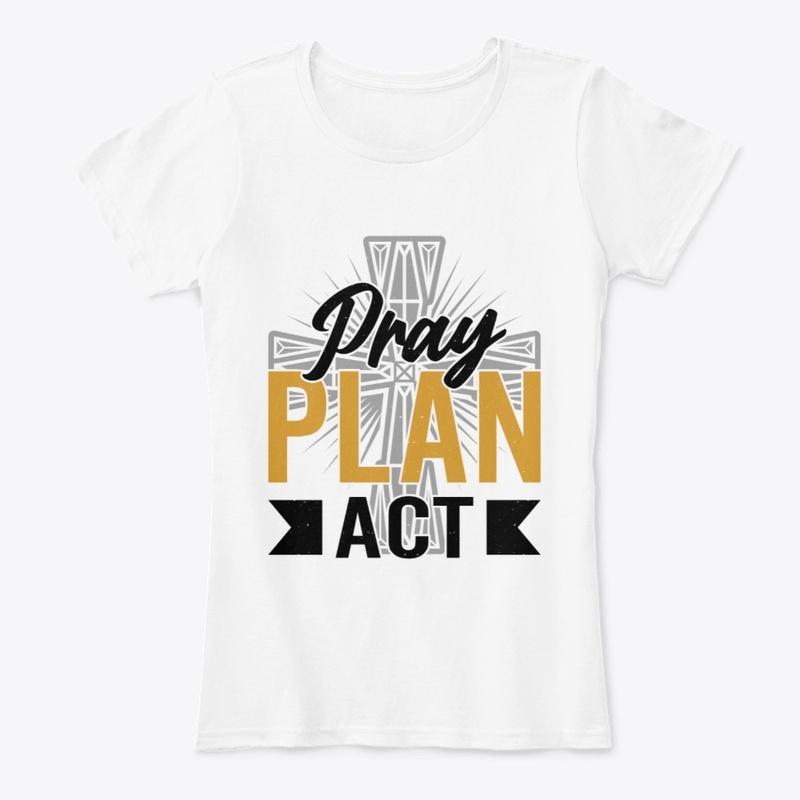 Pray Plan Act Women's Slim-Fit Tee