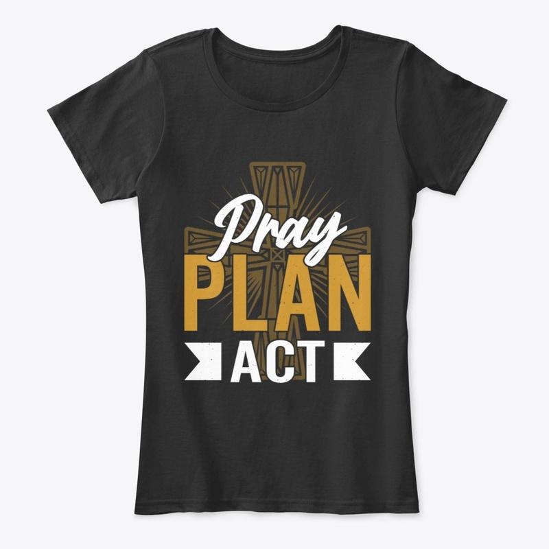 Pray Plan Act Women's Slim-Fit Tee